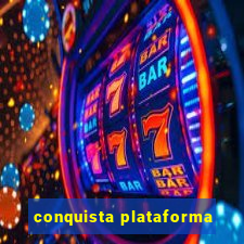 conquista plataforma